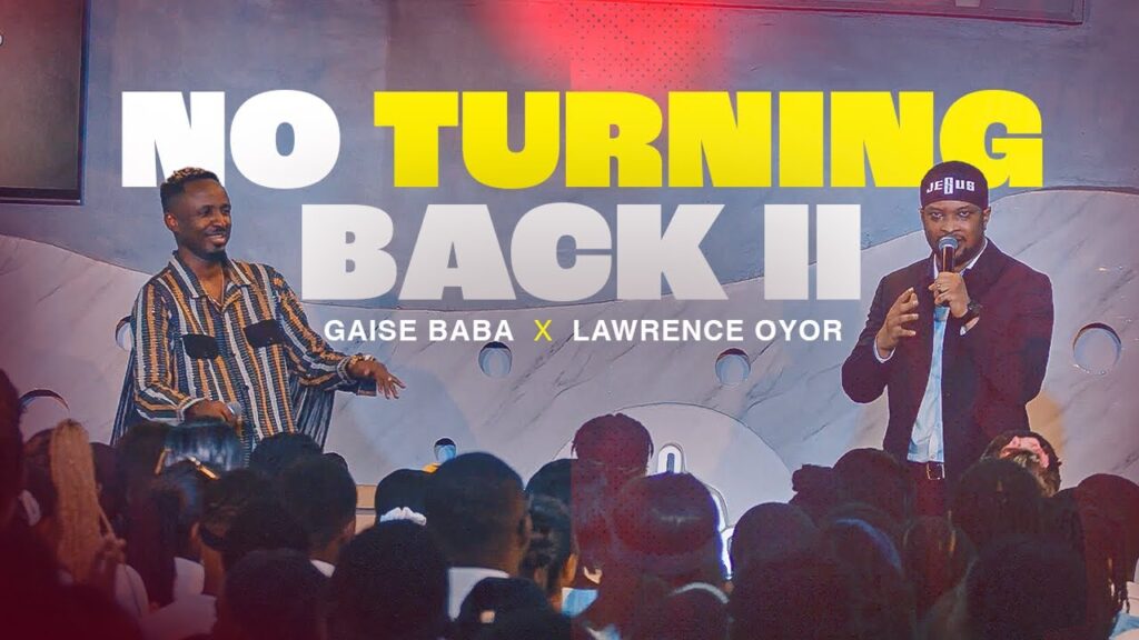 NO TURNING BACK by GAISE BABA & LAWRENCE OYOR